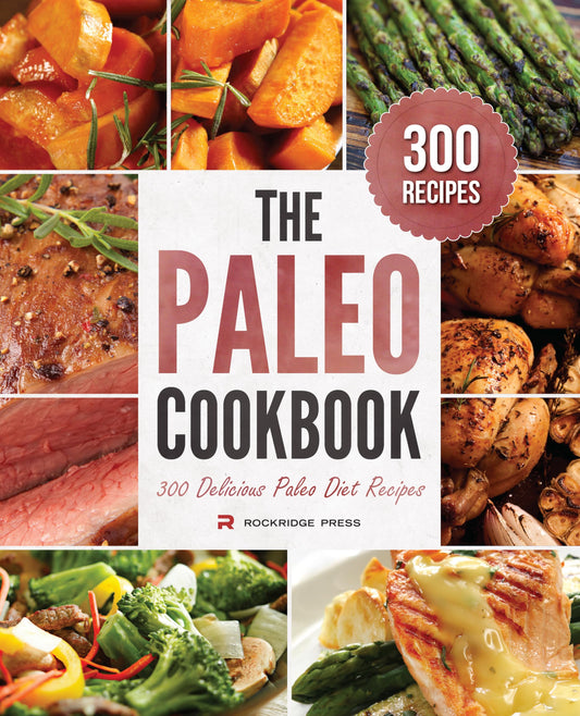 The Paleo Cookbook: 300 Delicious Paleo Diet Recipes - 8745