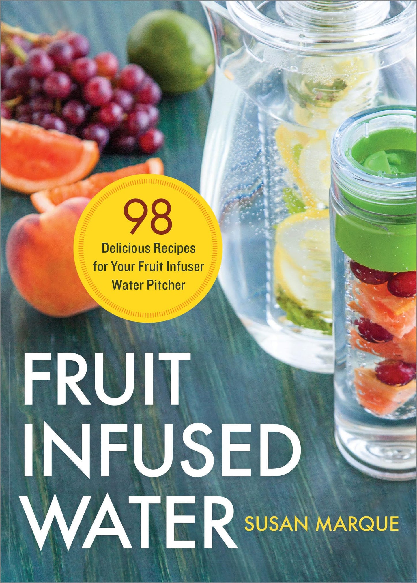 Fruit Infused Water: 98 Delicious Recipes for Your Fruit Infuser Water Pitcher - 3568