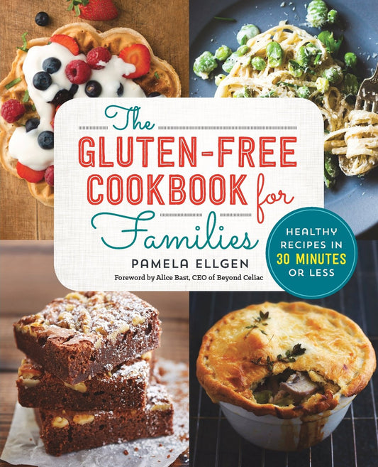 The Gluten Free Cookbook for Families: Healthy Recipes in 30 Minutes or Less - 7300