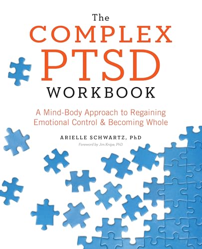 The Complex PTSD Workbook: A Mind-Body Approach to Regaining Emotional Control and Becoming Whole (Healing Complex PTSD) - 4340