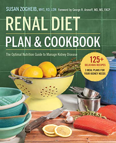 Renal Diet Plan and Cookbook: The Optimal Nutrition Guide to Manage Kidney Disease - 9158