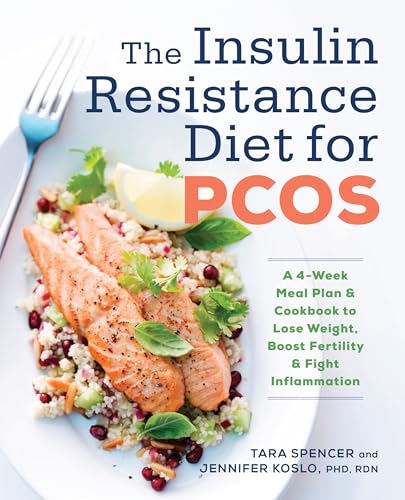 The Insulin Resistance Diet for PCOS: A 4-Week Meal Plan and Cookbook to Lose Weight, Boost Fertility, and Fight Inflammation - 778