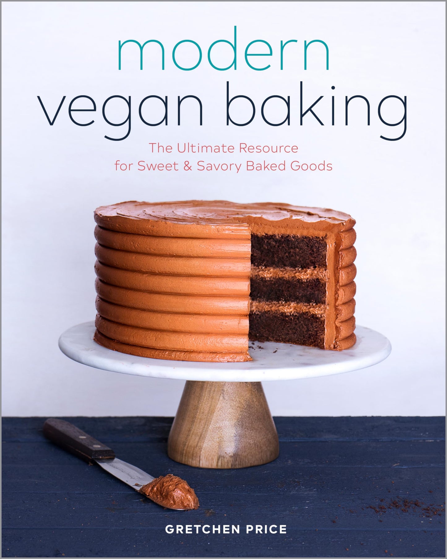 Modern Vegan Baking: The Ultimate Resource for Sweet and Savory Baked Goods - 7835
