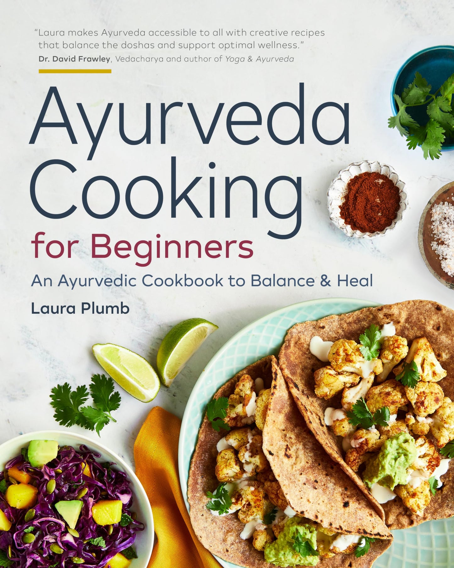 Ayurveda Cooking for Beginners: An Ayurvedic Cookbook to Balance and Heal - 5472