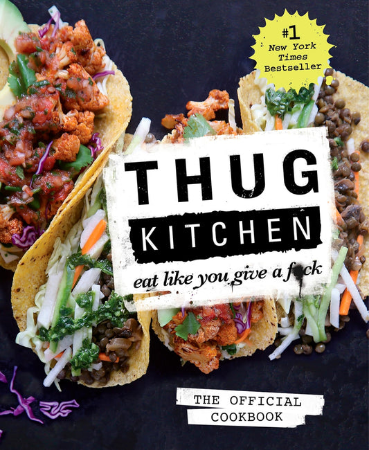 Thug Kitchen: The Official Cookbook: Eat Like You Give a F*ck (Thug Kitchen Cookbooks) - 2741