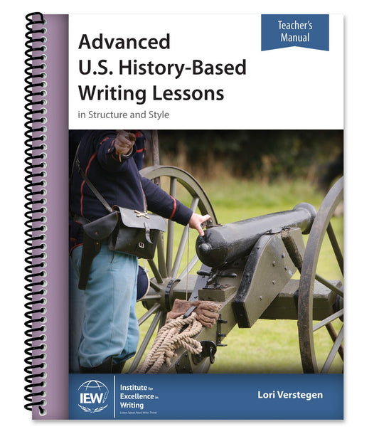 Advanced U.S. History-Based Writing Lessons [Teacher's Manual Only], (Formerly US History-Based Writing Lessons, Vol. 2)