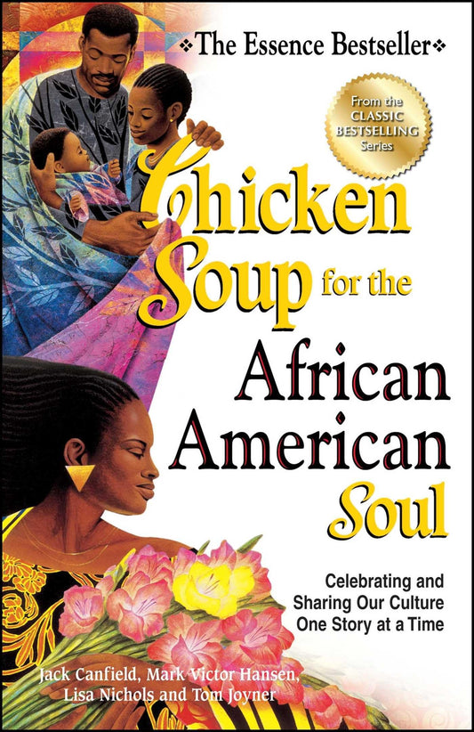 Chicken Soup for the African American Soul: Celebrating and Sharing Our Culture One Story at a Time - 7467