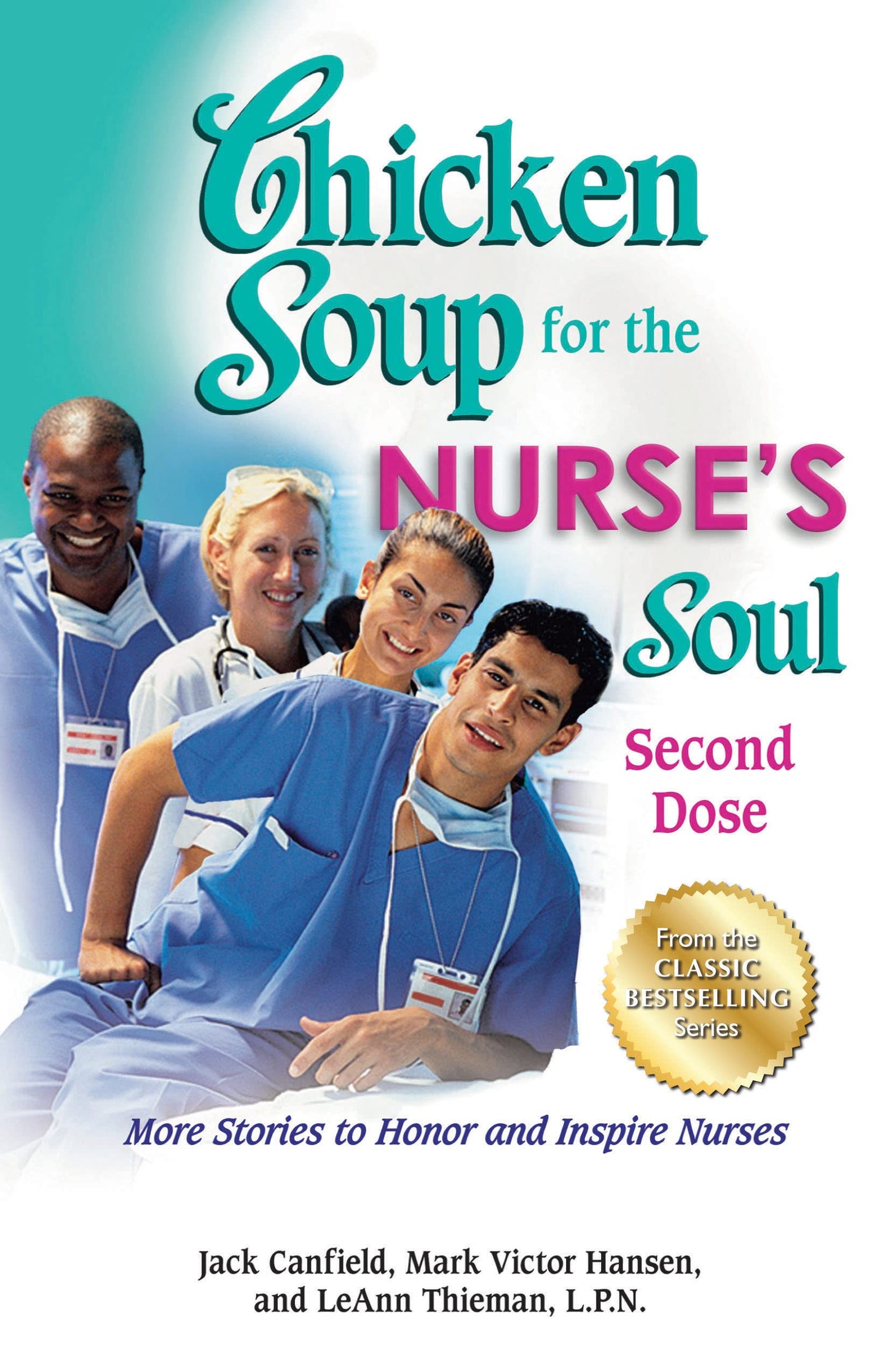 Chicken Soup for the Nurse's Soul: Second Dose: More Stories to Honor and Inspire Nurses (Chicken Soup for the Soul) - 4908