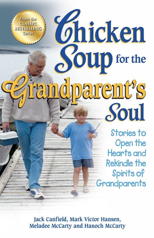Chicken Soup for the Grandparent's Soul: Stories to Open the Hearts and Rekindle the Spirits of Grandparents (Chicken Soup for the Soul) - 2297