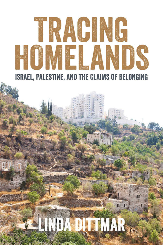 Tracing Homelands: Israel, Palestine, and the Claims of Belonging - 9722