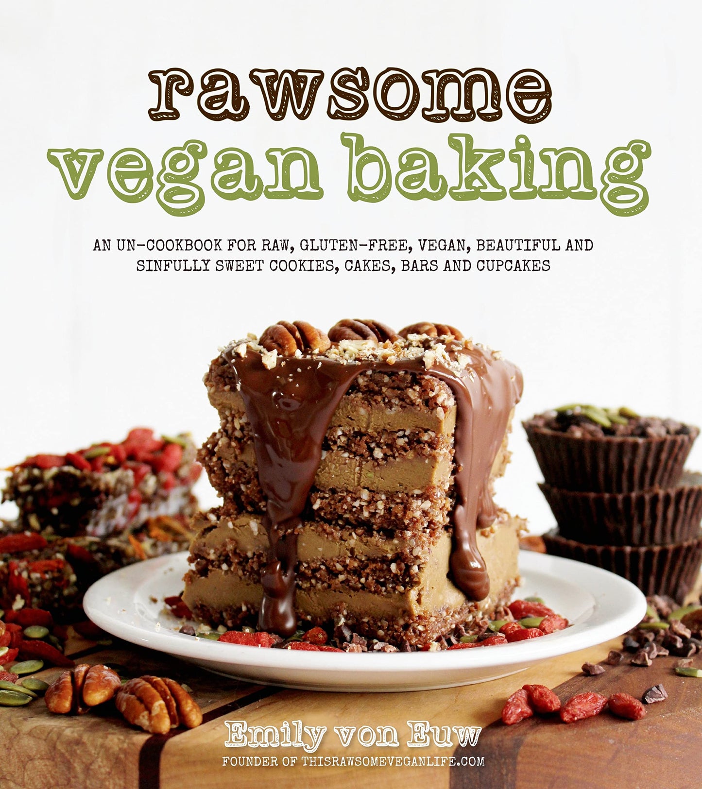 Rawsome Vegan Baking: An Un-cookbook for Raw, Gluten-Free, Vegan, Beautiful and Sinfully Sweet Cookies, Cakes, Bars & Cupcakes - 3178