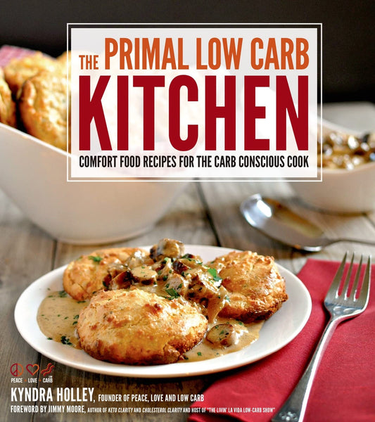 The Primal Low-Carb Kitchen: Comfort Food Recipes for the Carb Conscious Cook - 3359