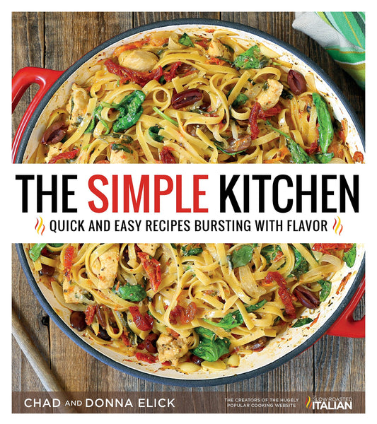 The Simple Kitchen: Quick and Easy Recipes Bursting With Flavor - 5449