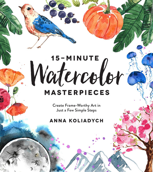 15-Minute Watercolor Masterpieces: Create Frame-Worthy Art in Just a Few Simple Steps - 1664