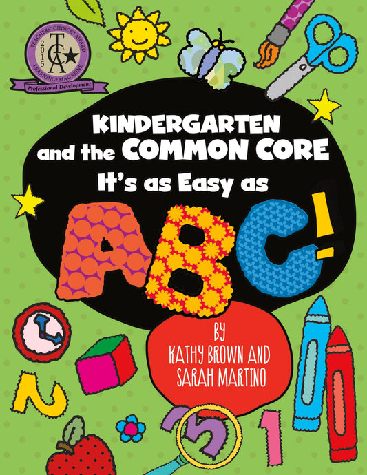 Kindergarten and the Common Core: It's as Easy as ABC! (Maupin House)