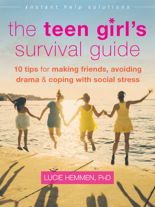 The Teen Girl's Survival Guide: Ten Tips for Making Friends, Avoiding Drama, and Coping with Social Stress (The Instant Help Solutions Series) - 90