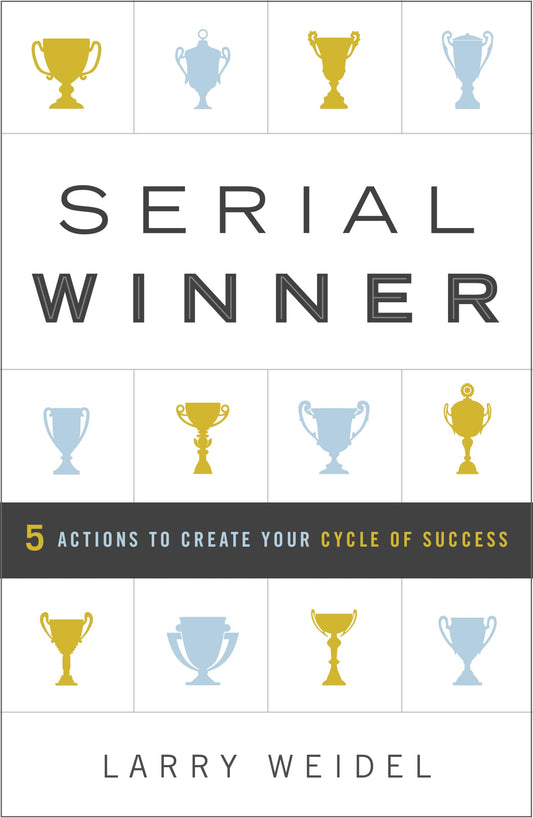 Serial Winner: 5 Actions to Create Your Cycle of Success - 8200