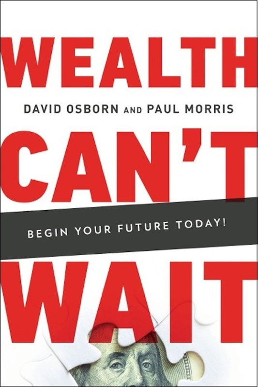 Wealth Can t Wait: Avoid the 7 Wealth Traps, Implement the 7 Business Pillars, and Complete a Life Audit Today! - 6889