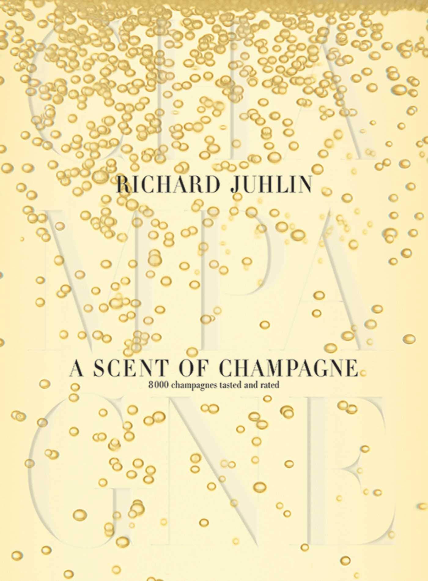 A Scent of Champagne: 8,000 Champagnes Tested and Rated - 6574