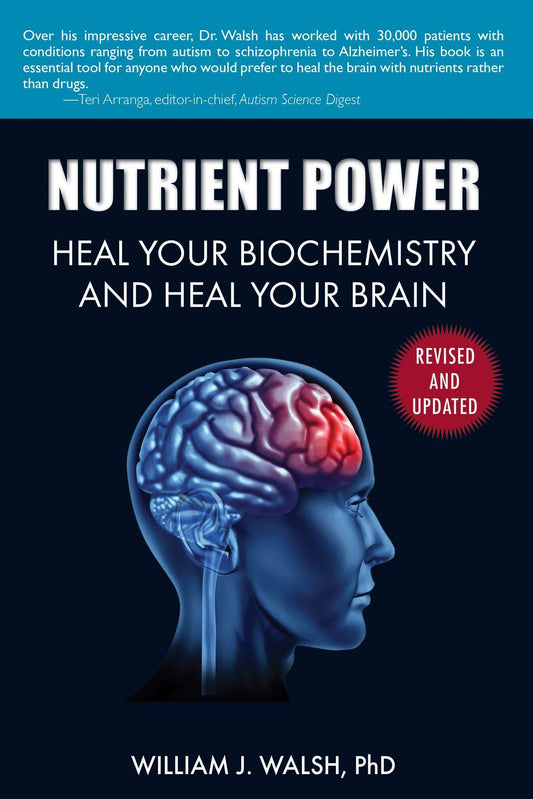 Nutrient Power: Heal Your Biochemistry and Heal Your Brain - 7347