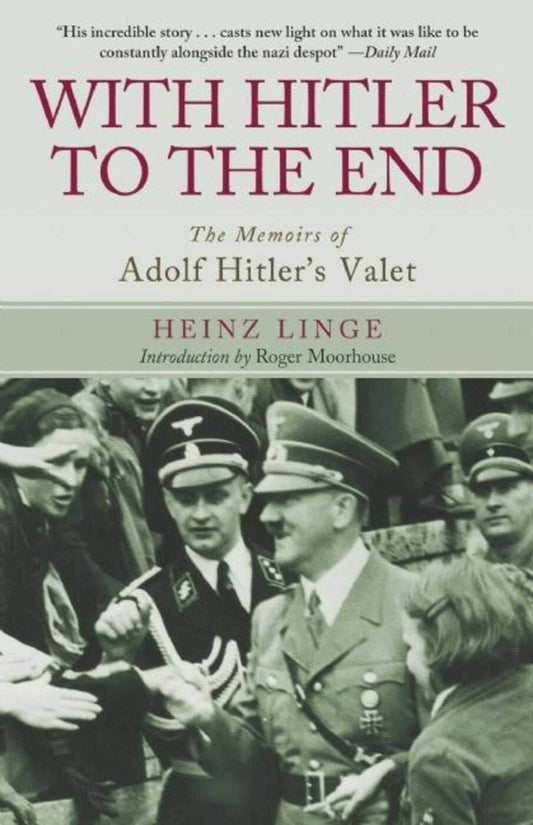 With Hitler to the End: The Memoirs of Adolf Hitler's Valet - 5522