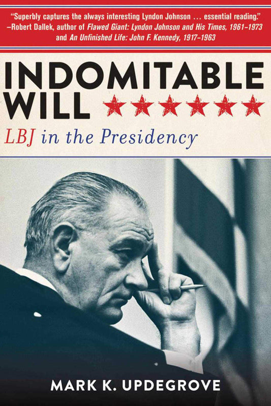 Indomitable Will: LBJ in the Presidency - 8584