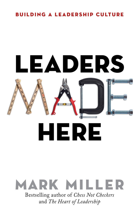 Leaders Made Here: Building a Leadership Culture (The High Performance Series) - 3986