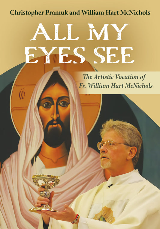 All My Eyes See: The Artistic Vocation of Father William Hart McNichols - 7288