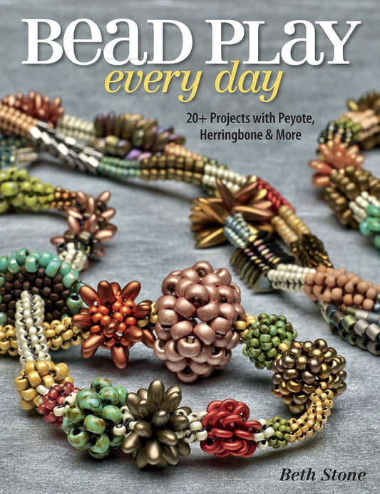 Bead Play Every Day: 20+ Projects with Peyote, Herringbone, and More - 669