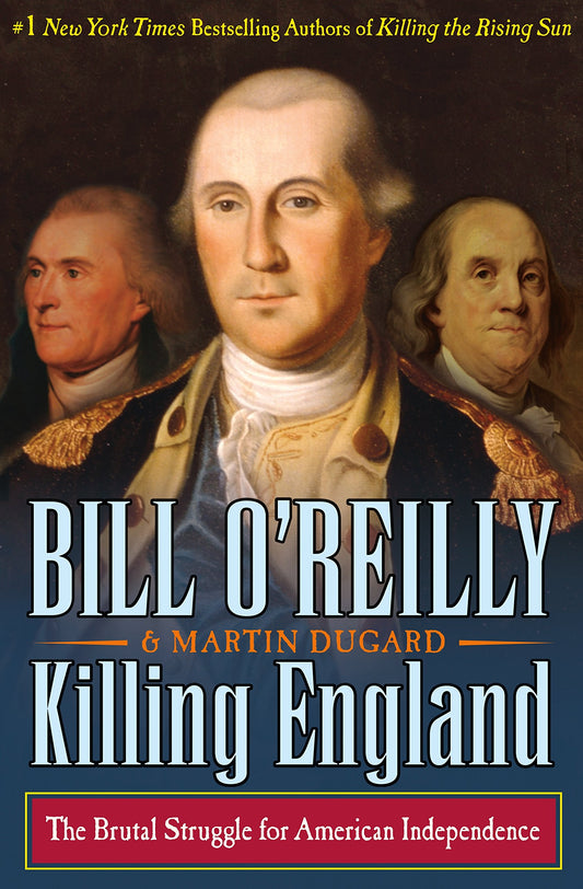 Killing England: The Brutal Struggle for American Independence (Bill O'Reilly's Killing Series) - 1109