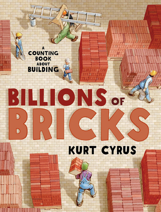 Billions of Bricks: A Counting Book About Building - 4648