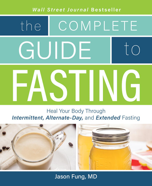 Complete Guide To Fasting: Heal Your Body Through Intermittent, Alternate-Day, and Extended Fasting - 3054