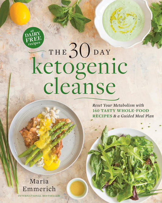 The 30-Day Ketogenic Cleanse: Reset Your Metabolism with 160 Tasty Whole-Food Recipes & a Guided Meal Plan - 9277