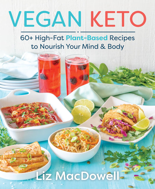 Vegan Keto: 60+ High-Fat Plant-Based Recipes to Nourish Your Mind & Body - 5370
