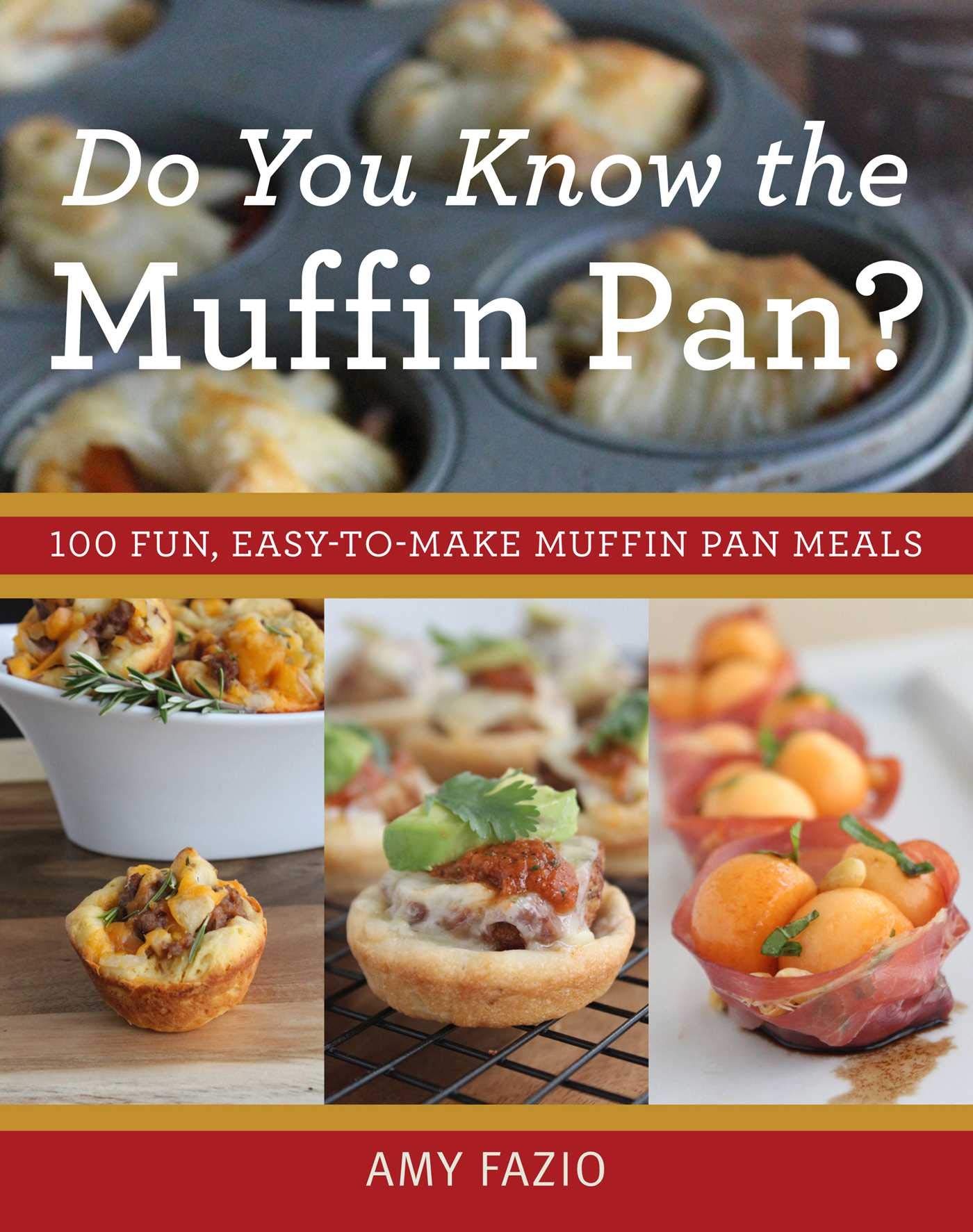 Do You Know the Muffin Pan?: 100 Fun, Easy-to-Make Muffin Pan Meals - 4463