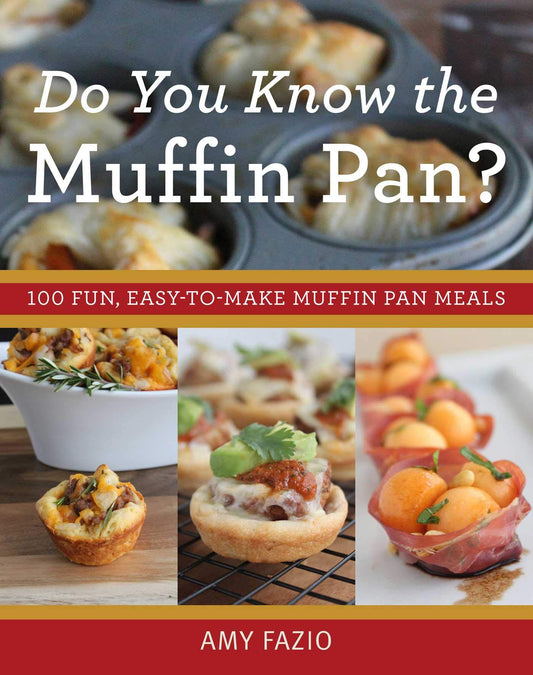 Do You Know the Muffin Pan?: 100 Fun, Easy-to-Make Muffin Pan Meals - 4463