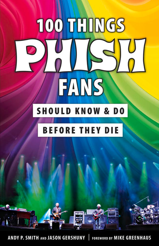 100 Things Phish Fans Should Know & Do Before They Die (100 Things...Fans Should Know) - 2765
