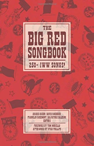 Big Red Songbook: 250+ IWW Songs! (Charles H. Kerr Library) - 7581
