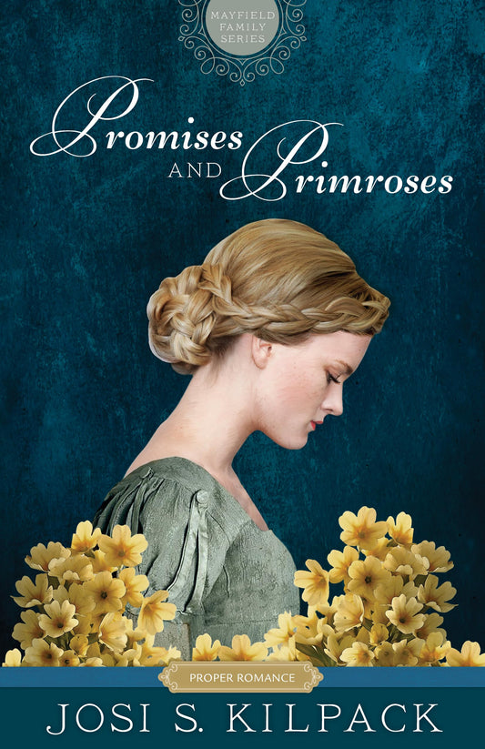 Promises and Primroses: Mayfield Family (Proper Romance Regency) (Proper Romance Mayfield Family Regency) - 6897
