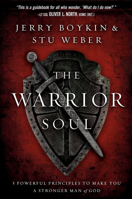 The Warrior Soul: Five Powerful Principles to Make You a Stronger Man of God - 805