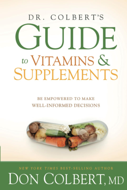 Dr. Colbert's Guide to Vitamins and Supplements: Be Empowered to Make Well-Informed Decisions - 4557