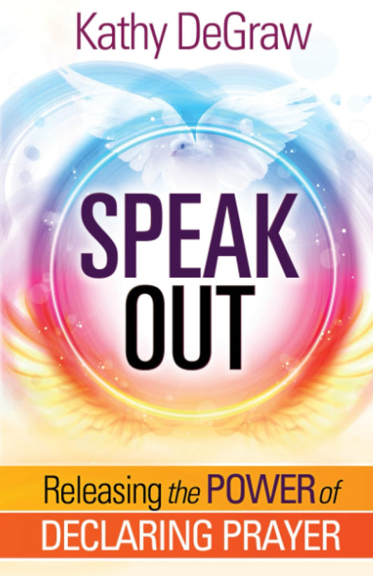 Speak Out: Releasing the Power of Declaring Prayer - 3299