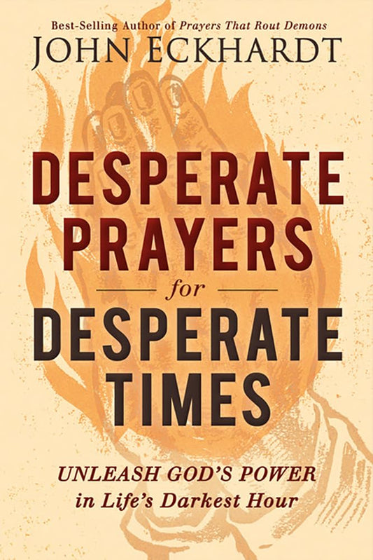 Desperate Prayers for Desperate Times: Unleash God's Power in Life's Darkest Hour - 2743