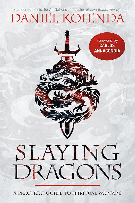 Slaying Dragons: A Practical Guide to Spiritual Warfare - 3030