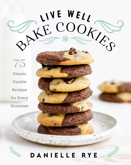 Live Well Bake Cookies: 75 Classic Cookie Recipes for Every Occasion - 4275