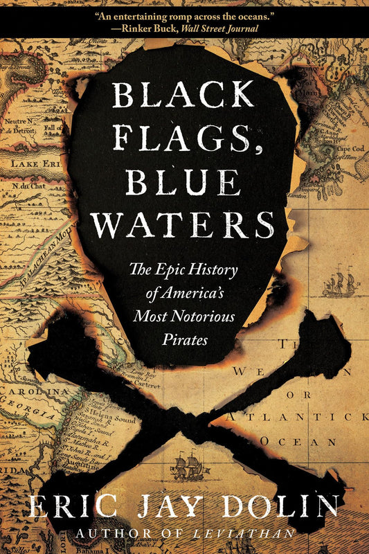 Black Flags, Blue Waters: The Epic History of America's Most Notorious Pirates - 9420