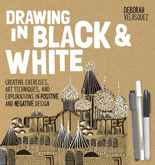 Drawing in Black & White: Creative Exercises, Art Techniques, and Explorations in Positive and Negative Design - 7855