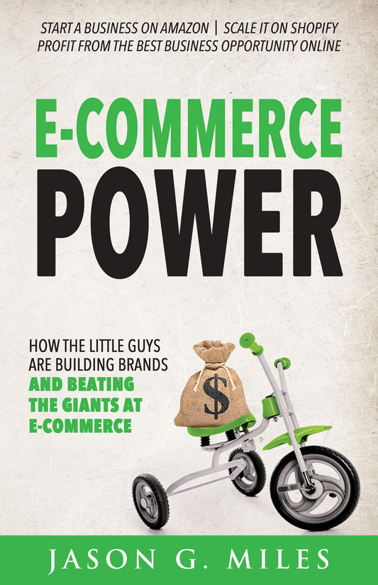 E-Commerce Power: How the Little Guys are Building Brands and Beating the Giants at E-Commerce - 7704