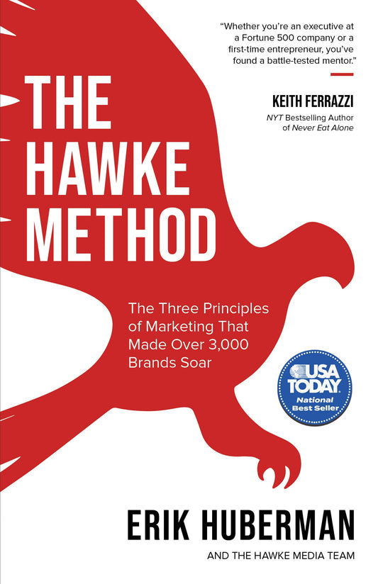 The Hawke Method: The Three Principles of Marketing that Made Over 3,000 Brands Soar - 6410