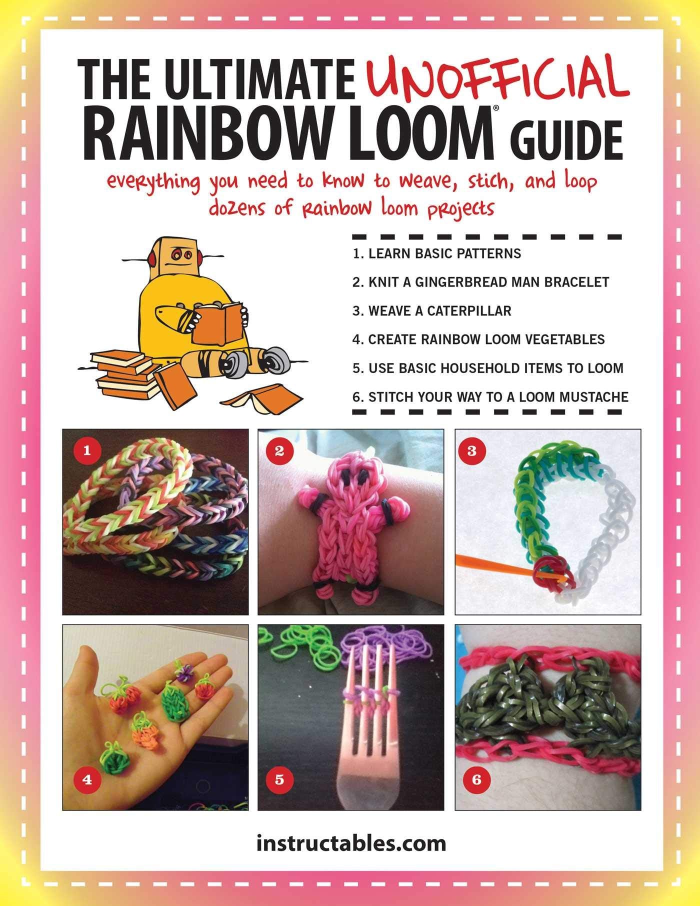 The Ultimate Unofficial Rainbow Loom® Guide: Everything You Need to Kn ...